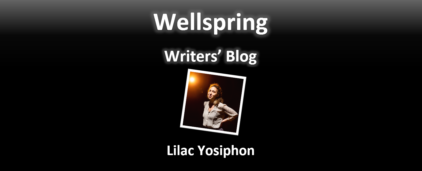 White letters on black background read 'Wellspring Writers' Blog'. Below is a framed portrait photo of a woman of Iranian, Iraqi and Polish heritage in her early 30's. She has curly hair, brown eyes and round cheeks. She is wearing a cream blouse with little grey flowers on it and blue trousers. In the background, there is a theatre light focused in the direction of the viewer. Below the photo, the name Lilac Yosiphon is written in white letters.